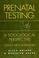 Cover of: Prenatal Testing