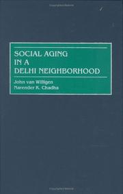 Social aging in a Delhi neighborhood by John van Willigen, Narender K. Chadha