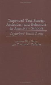 Cover of: Improved Test Scores, Attitudes, and Behaviors in America's Schools: Supervisors' Success Stories