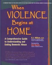 When violence begins at home by Wilson, K. J.