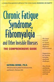 Cover of: Chronic Fatigue Syndrome, Fibromyalgia, and Other Invisible Illnesses | Katrina Berne