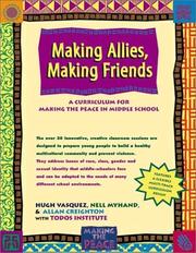 Cover of: Making Allies, Making Friends: A Curriculum for Making the Peace in Middle School (Making the Peace)