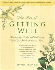 Cover of: The Art of Getting Well: Maximizing Health and Well-being When You Have a Chronic Illness