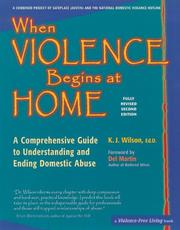 Cover of: When violence begins at home: a comprehensive guide to understanding and ending domestic abuse