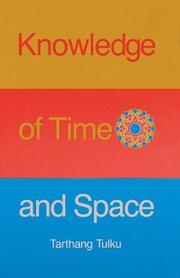 Cover of: Knowledge of time and space by Tarthang Tulku.