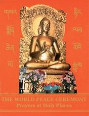 Cover of: World Peace Ceremony Prayers at Holy Places 1989-1994 (World Peace Ceremony) by Tarthang Tulku.