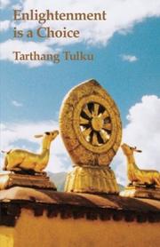 Cover of: Enlightenment is a choice | Tarthang Tulku.
