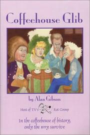 Cover of: Coffeehouse Glib by Alan Gibson, Alan Gibson