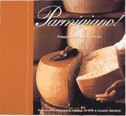 Cover of: Parmigiano!: 50 new & classic recipes with parmigiano-reggiano cheese