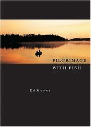 Cover of: Pilgrimage with fish: a fishing memoir