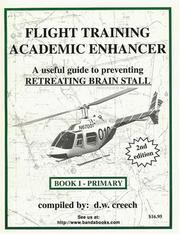Cover of: Flight training academic enhancer.: a useful guide to preventing retreating brain stall
