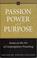 Cover of: Passion, Power, and Purpose