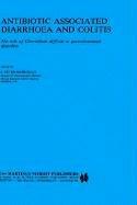 Cover of: Antibiotic associated diarrhoea and colitis: the role of Clostridium difficile in gastrointestinal disorders