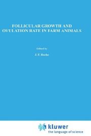Cover of: Follicular growth and ovulation rate in farm animals by sponsored by the Commission of the European Communities, Directorate-General for Agriculture, Division for the Coordination of Agricultural Research ; edited by J.F. Roche and D. O'Callaghan.