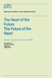 The Heart of the future by A. J. Dunning, Steering Committee on Future Health Scenarios, A.J. Dunning