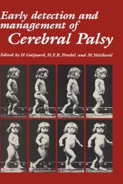 Cover of: Early detection and management of cerebral palsy by edited by H. Galjaard, H.F.R. Prechtl, M. Veličkovič.