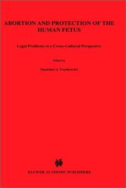 Cover of: Abortion and protection of the human fetus: legal problems in a cross-cultural perspective
