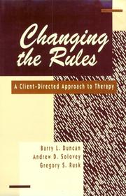 Cover of: Changing the rules: a client-directed approach to therapy