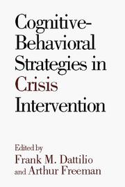 Cover of: Cognitive-behavioral strategies in crisis intervention by edited by Frank M. Dattilio, Arthur Freeman ; foreword by Aaron T. Beck.