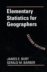 Elementary statistics for geographers by James E. Burt, Gerald M. Barber