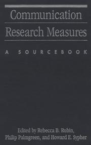 Cover of: Communication research measures by editors,  Rebecca B. Rubin, Philip Palmgreen, Howard E. Sypher ; associate editors, Michael J. Beatty ... [et al.].