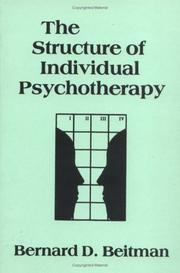 Cover of: The Structure of Individual Psychotherapy by Bernard D. Beitman