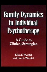 Cover of: Family Dynamics in Individual Psychotherapy by Ellen F. Wachtel, Paul L. Wachtel