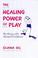 Cover of: The healing power of play