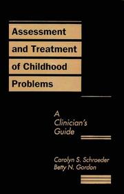 Cover of: Assessment and treatment of childhood problems by Carolyn S. Schroeder