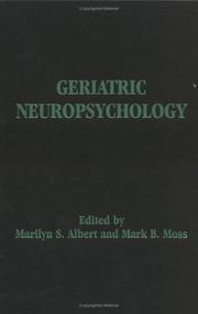 Cover of: Geriatric neuropsychology by edited by Marilyn S. Albert and Mark B. Moss.