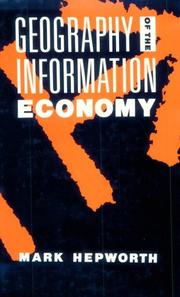 Cover of: Geography of the information economy by Mark E. Hepworth