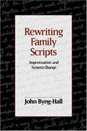 Cover of: Rewriting family scripts: improvisation and systems change