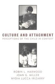 Cover of: Culture and attachment: perceptions of the child in context