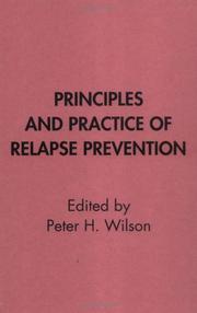 Cover of: Principles and practice of relapse prevention by edited by Peter H. Wilson.