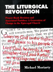 Cover of: The liturgical revolution: prayer book revision and Associated Parishes : a generation of change in the Episcopal Church