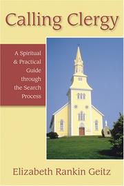 Cover of: Calling Clergy: A Spiritual and Practical Guide Through the Search Process