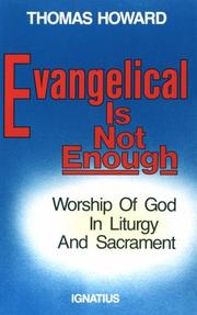 Cover of: Evangelical is not enough by Thomas Howard