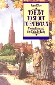Cover of: To hunt, to shoot, to entertain: clericalism and the Catholic laity