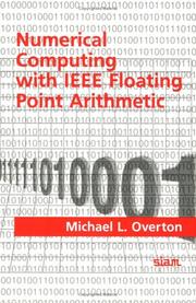Numerical Computing with IEEE Floating Point Arithmetic by Michael L. Overton
