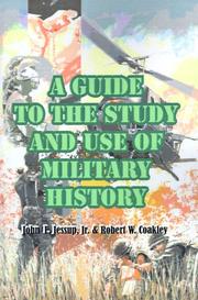 Cover of: A Guide to the Study and Use of Military History | John E. Jessup