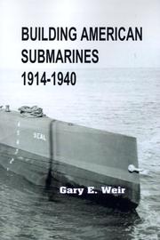 Cover of: Building American Submarines, 1914-1940 by Gary E. Weir, Dean C. Allard