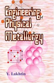 Cover of: Engineering Physical Metallurgy by Y. Lakhtin
