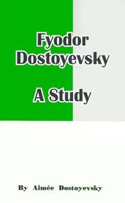 Cover of: Fyodor Dostoyevsky: A Study