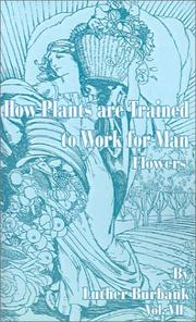 Cover of: How Plants Are Trained to Work for Man by Luther Burbank