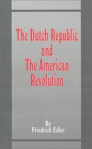 Cover of: The Dutch Republic and the American Revolution by Friedrich Edler