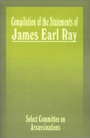 Cover of: Compilation of the Statements of James Earl Ray: Staff Report