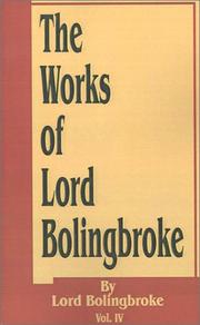 Cover of: The Works of Lord Bolingbroke by Henry St. John Viscount Bolingbroke
