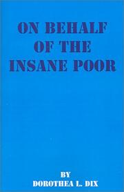 Cover of: On Behalf of the Insane Poor by Dorothea Lynde Dix, Dorothea Lynde Dix