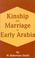 Cover of: Kinship and Marriage in Early Arabia