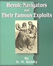 Cover of: Heroic Navigators and Their Famous Exploits by D. M. Kelsey